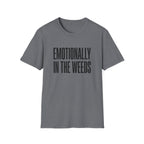 Emotionally In The Weeds T-shirt