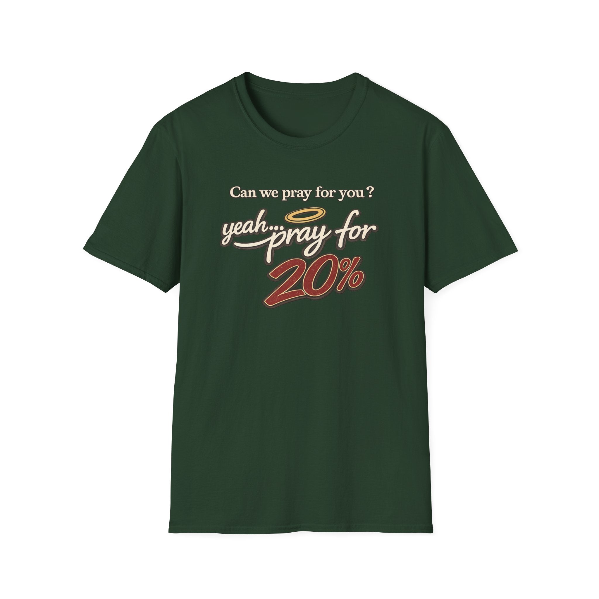 Can We Pray For You? Yeah... Pray for 20% T-shirt
