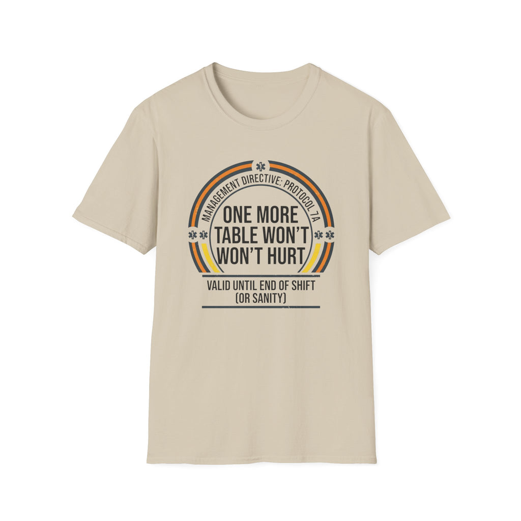 One More Table Won't Hurt T-shirt