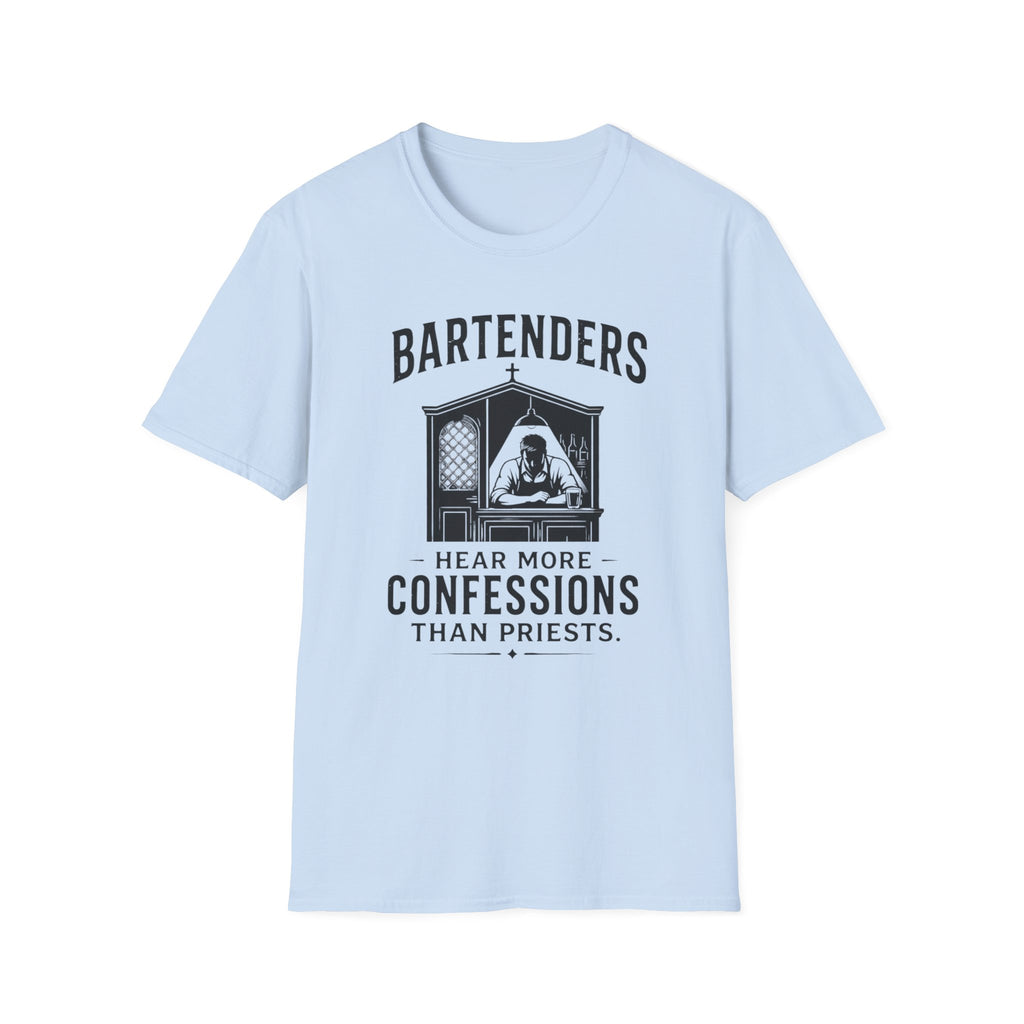 Bartenders Hear More Confessions Than Priests T-shirt