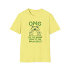 OMG Do You Want To Speak To The Manager?! T-shirt