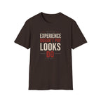 Experience Doesn't Pay Looks Do T-shirt