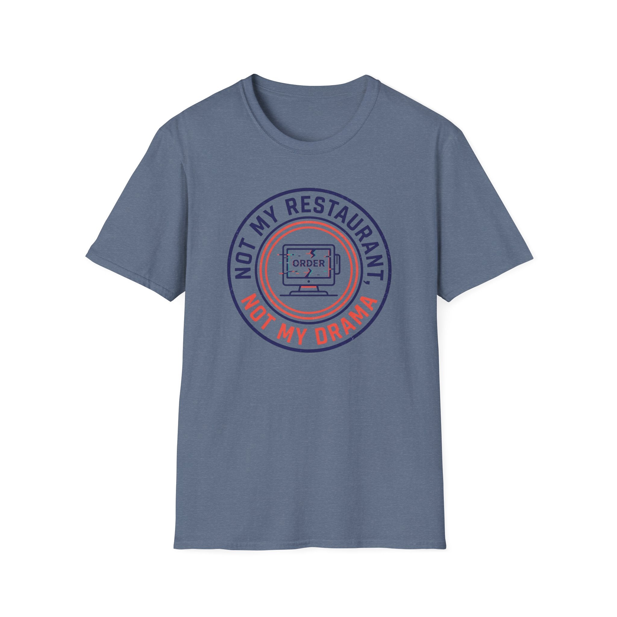 Not My Restaurant, Not My Drama T-shirt