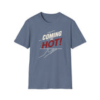 Coming In Hot! T-shirt