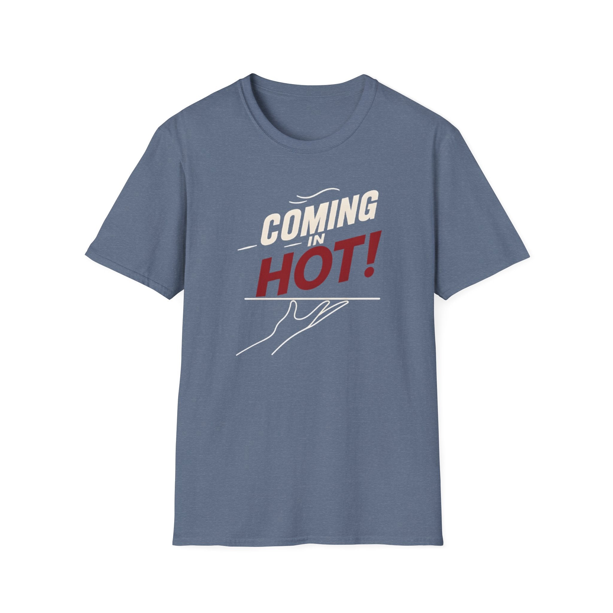 Coming In Hot! T-shirt
