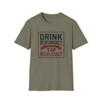 Drink Responsibly, Tip Recklessly T-shirt