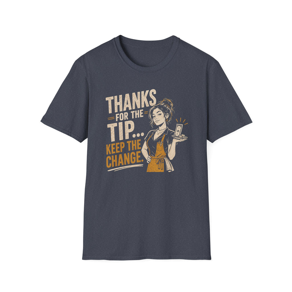 Thanks For The Tip... Keep The Change. (Female Server) T-shirt