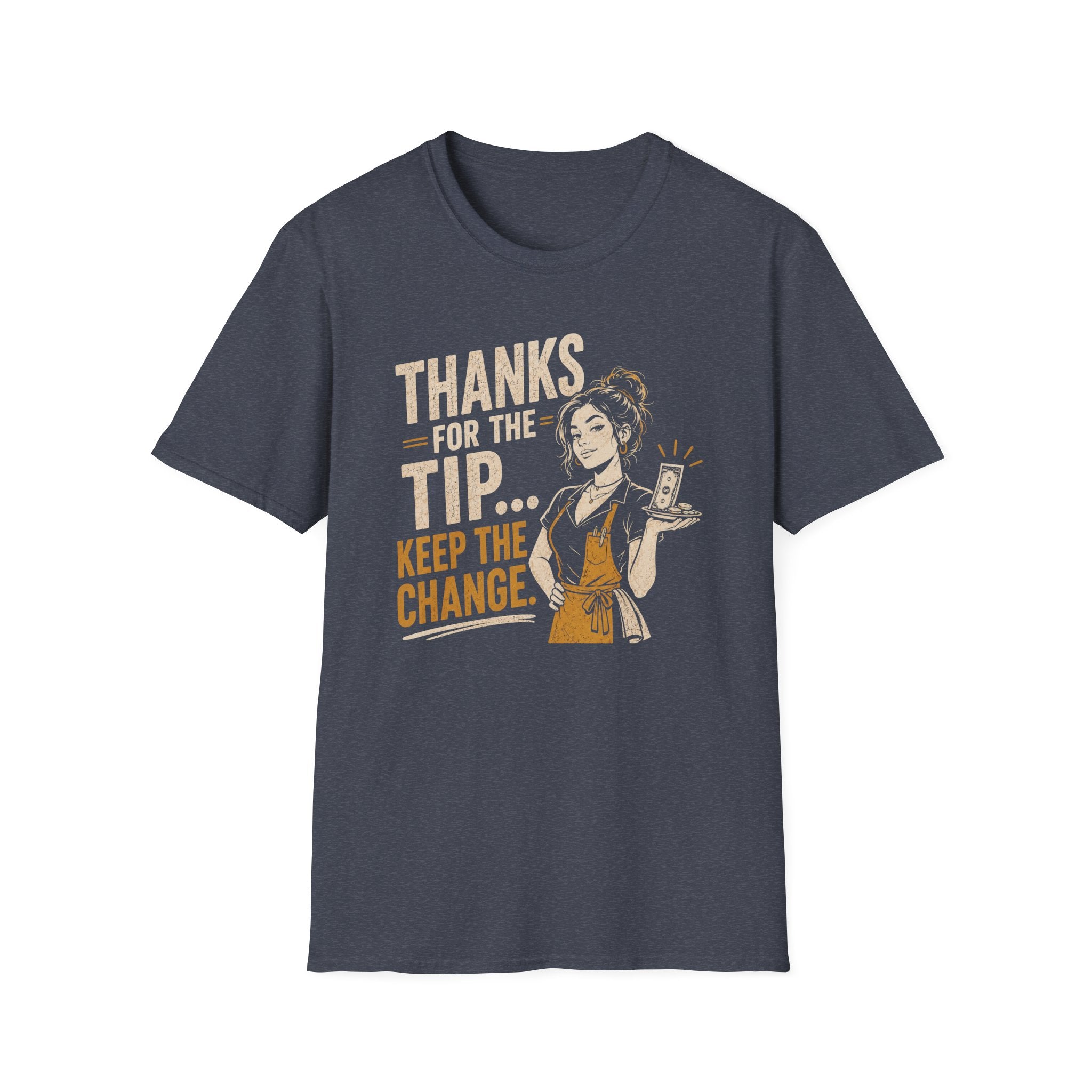 Thanks For The Tip... Keep The Change. (Female Server) T-shirt