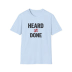 Heard ≠ Done T-shirt