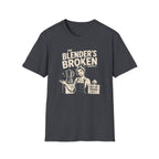 The Blender's Broken (Female Bartender) T-shirt