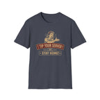 Tip Your Server Or Stay Home! (Female Server) T-shirt