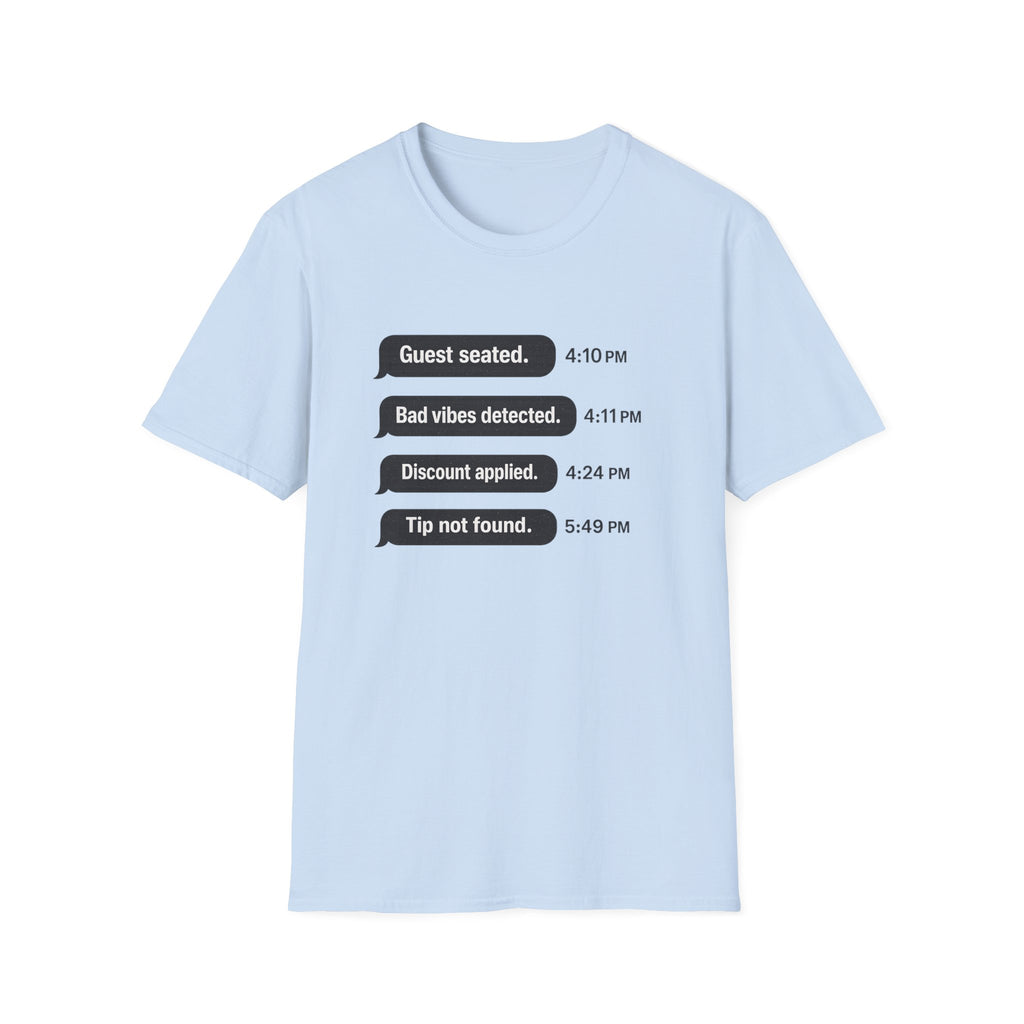 Guest Seated. Bad Vibes Detected. Discount Applied. Tip Not Found. T-shirt