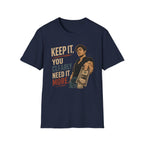 Keep It, You Clearly Need It More. (Male Server) T-shirt