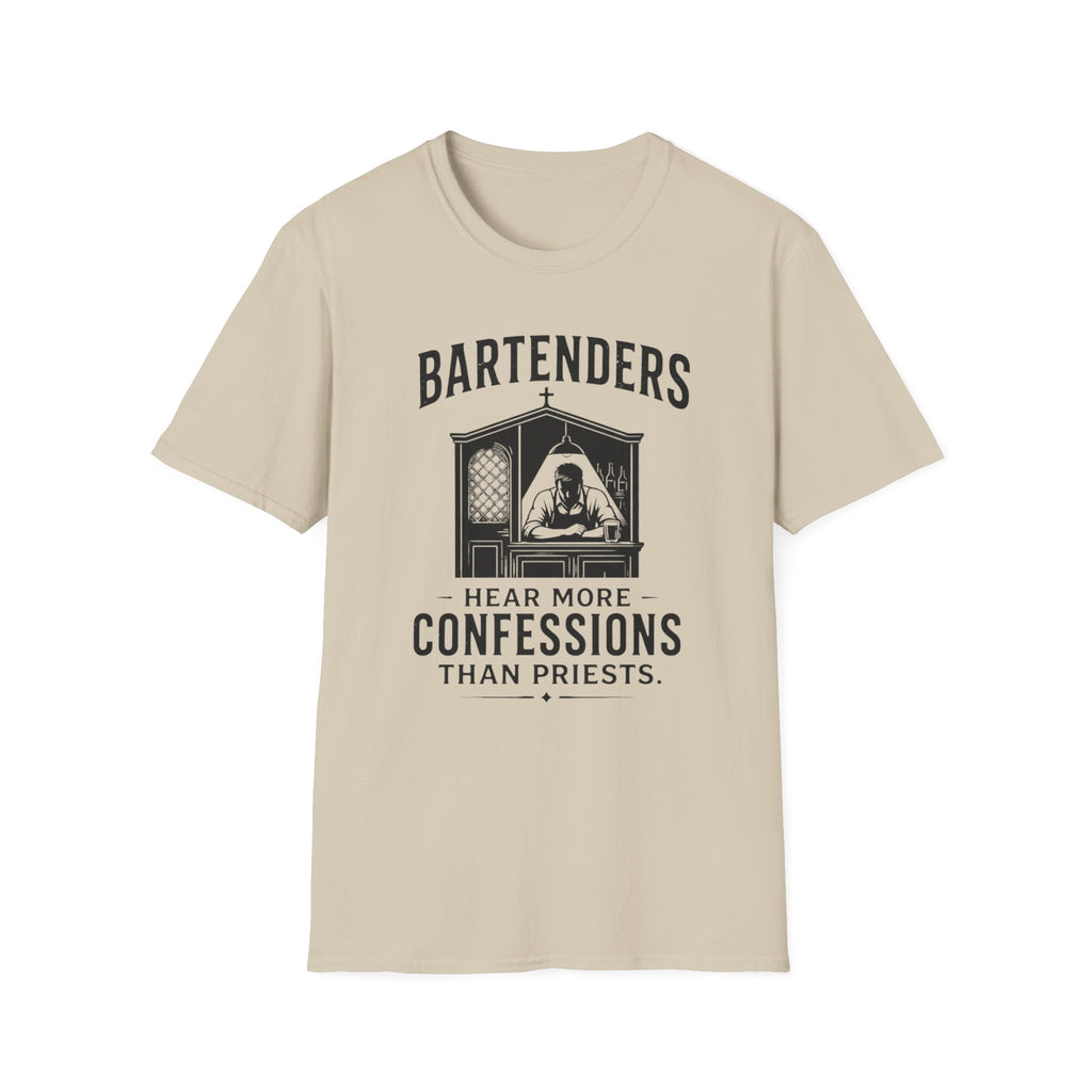 Bartenders Hear More Confessions Than Priests T-shirt