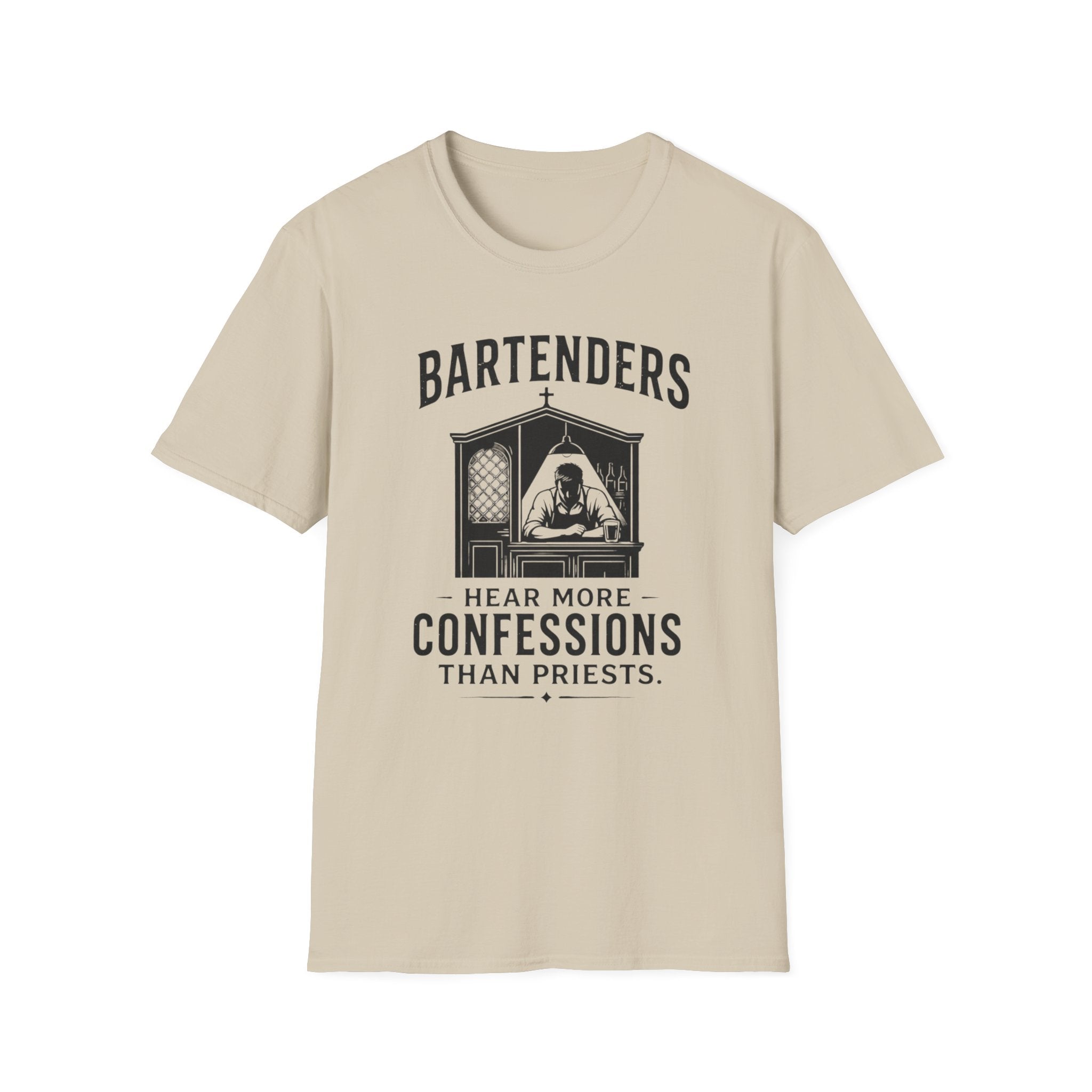 Bartenders Hear More Confessions Than Priests T-shirt