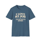 I Love My Job ...Said No Server Ever T-shirt