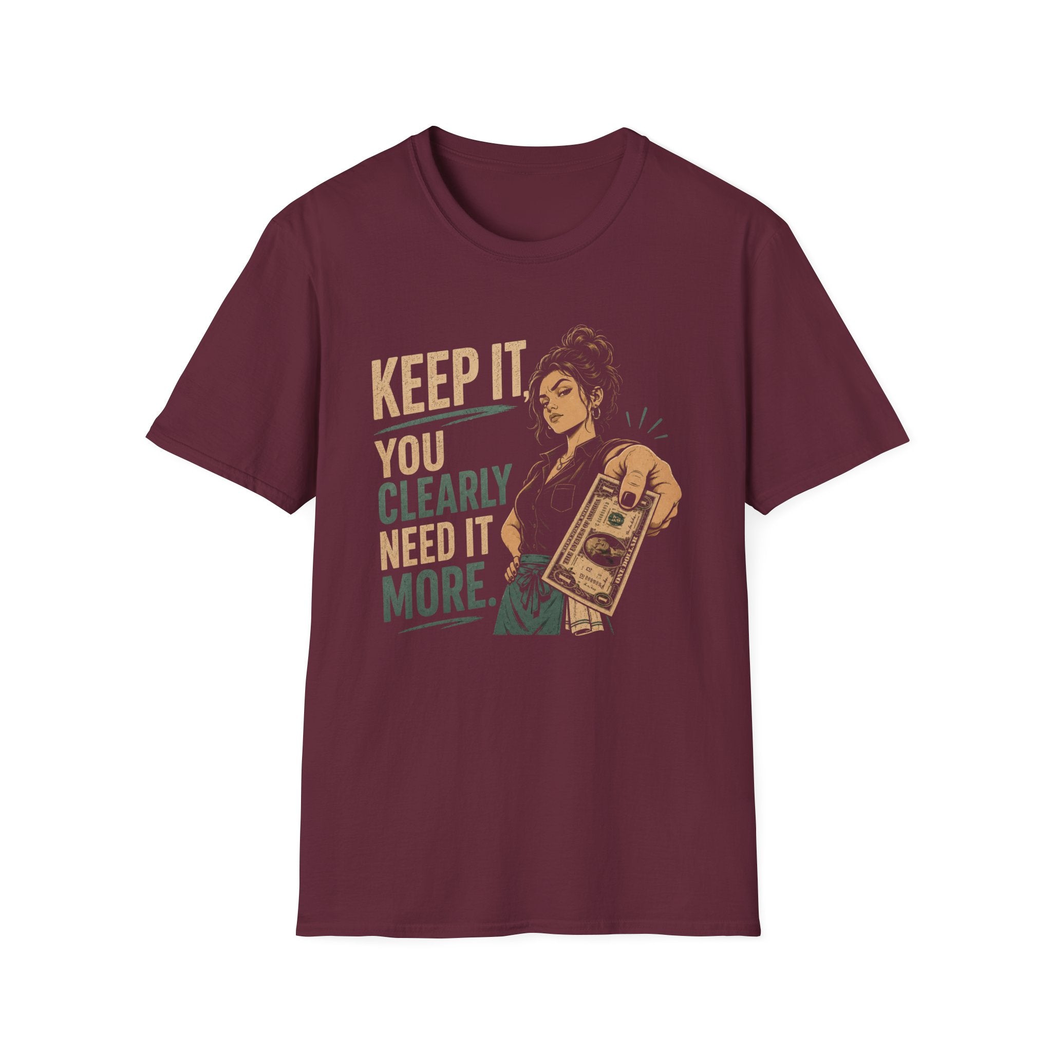 Keep It, You Clearly Need It More. (Female Server) T-shirt