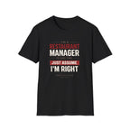 I'm A Restaurant Manager To Save Time, Just Assume I'm Right T-shirt
