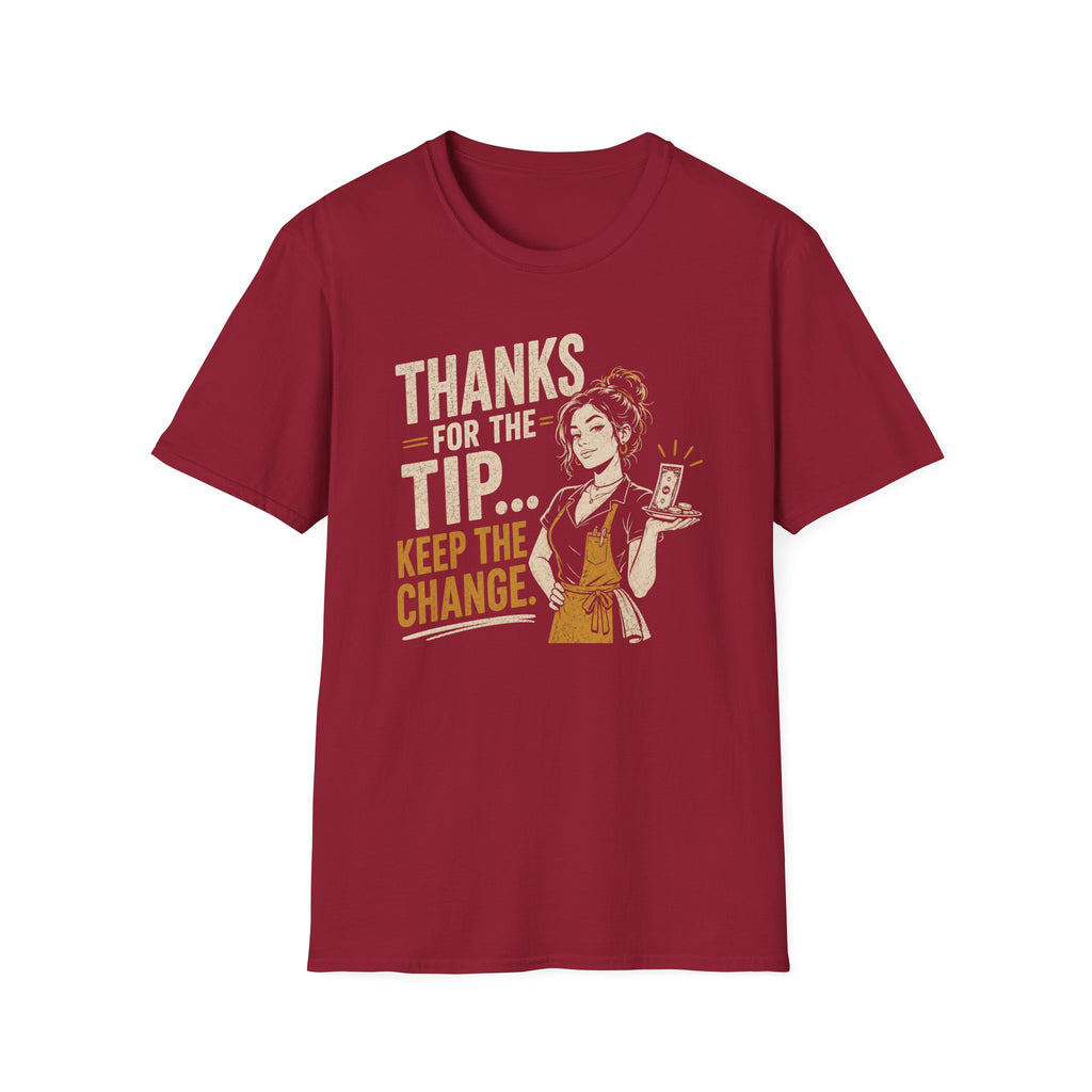 Thanks For The Tip... Keep The Change. (Female Server) T-shirt