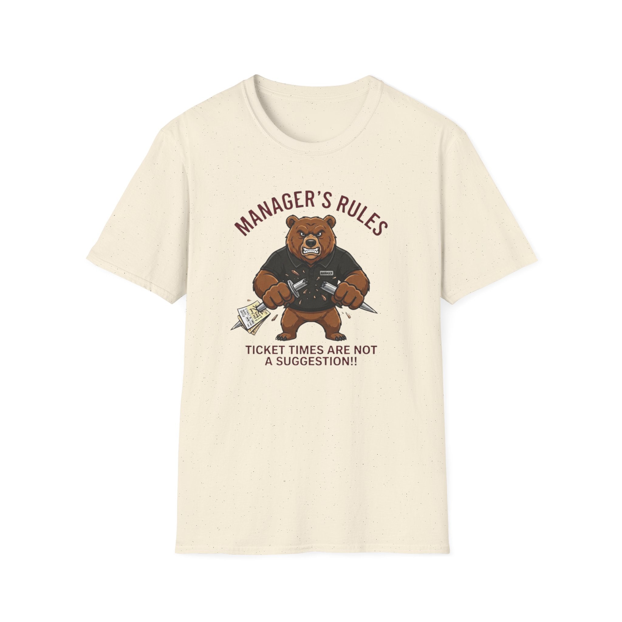 Manager's Rules Ticket Times Are Not A Suggestion!! T-shirt
