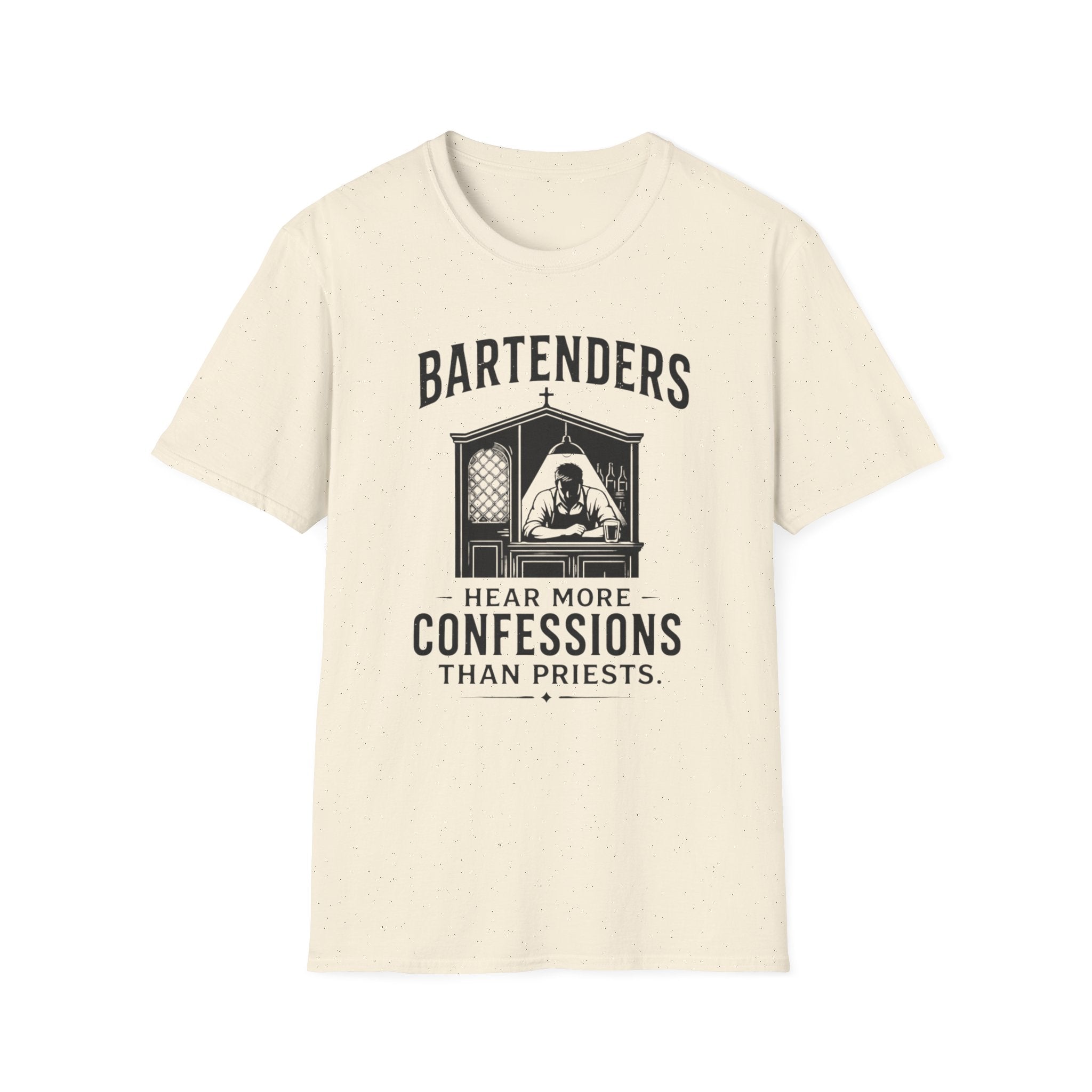 Bartenders Hear More Confessions Than Priests T-shirt