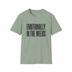 Emotionally In The Weeds T-shirt