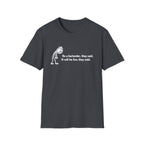 Be A Bartender, They Said. It Will Be Fun, They Said. (White Text) T-shirt