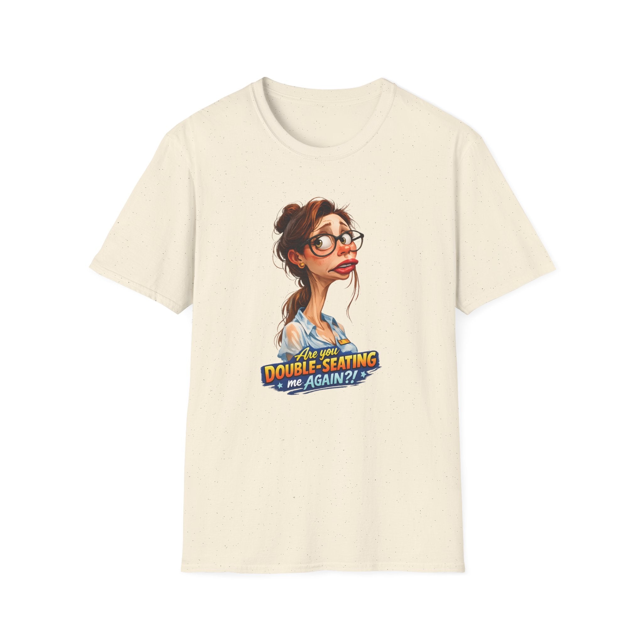 Are You Double-Seating Me Again?! (Female Server) T-shirt