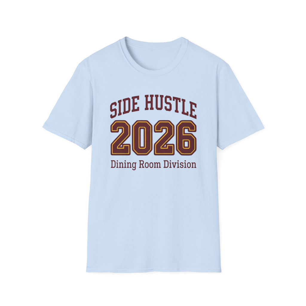 Side Hustle 2026 Dining Room Division T-shirt