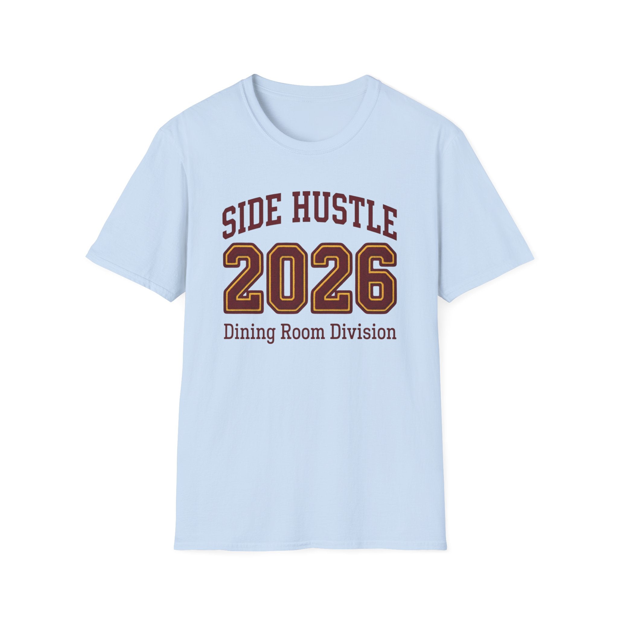 Side Hustle 2026 Dining Room Division T-shirt