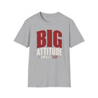 Big Attitude Small Tip T-shirt
