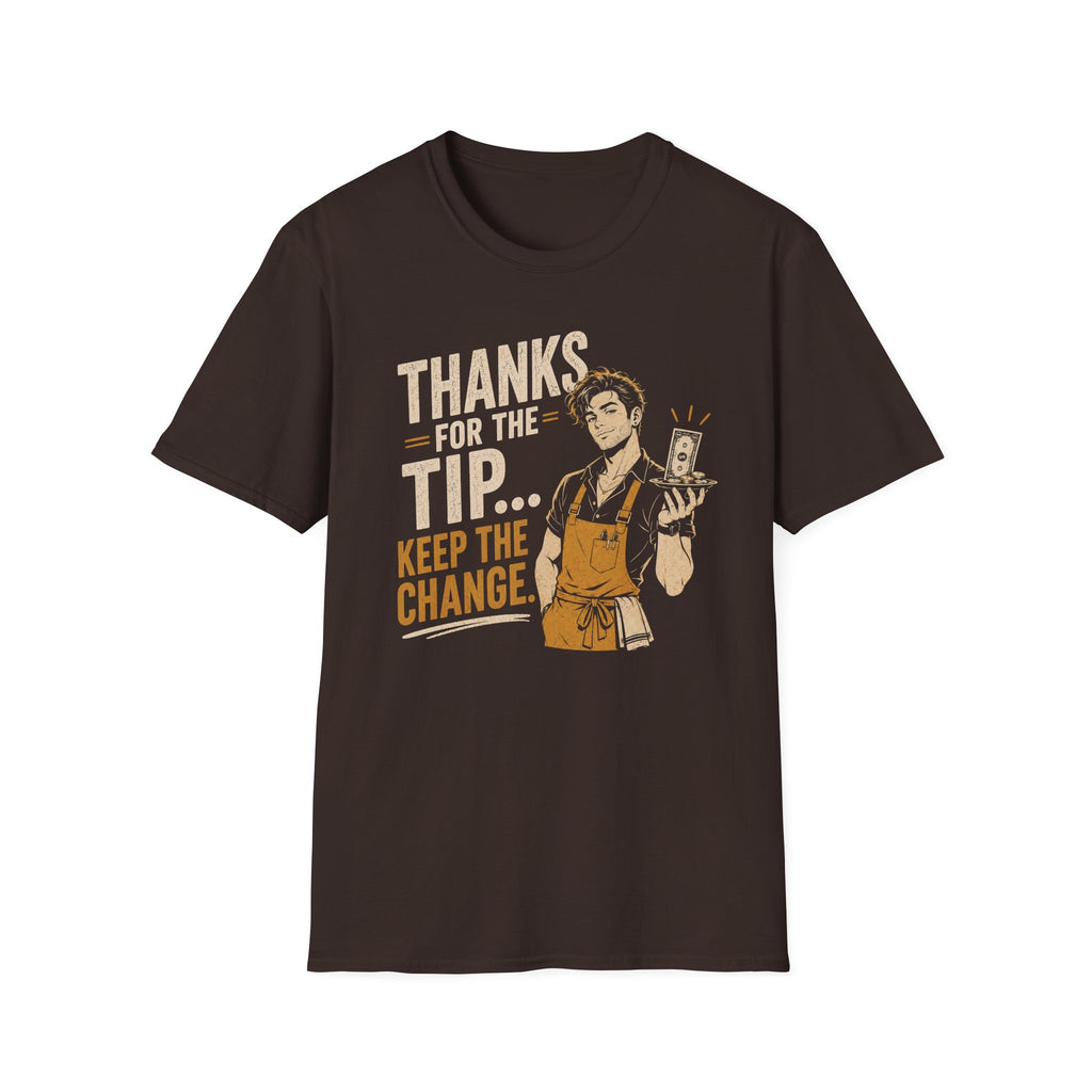 Thanks For The Tip... Keep The Change. (Male Server) T-shirt