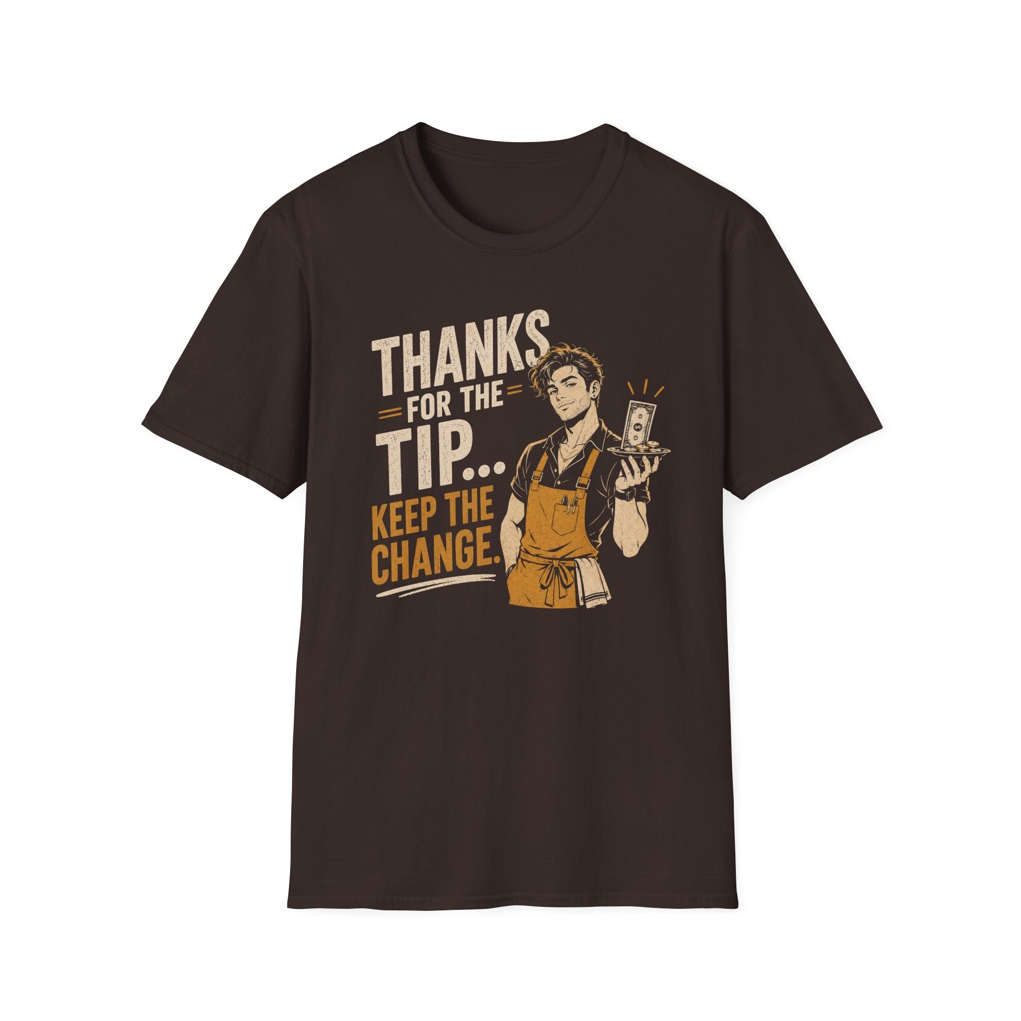 Thanks For The Tip... Keep The Change. (Male Server) T-shirt