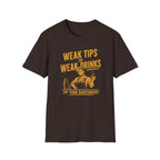 Weak Tips = Weak Drinks Tip Your Bantender! (Male Bartender) T-shirt