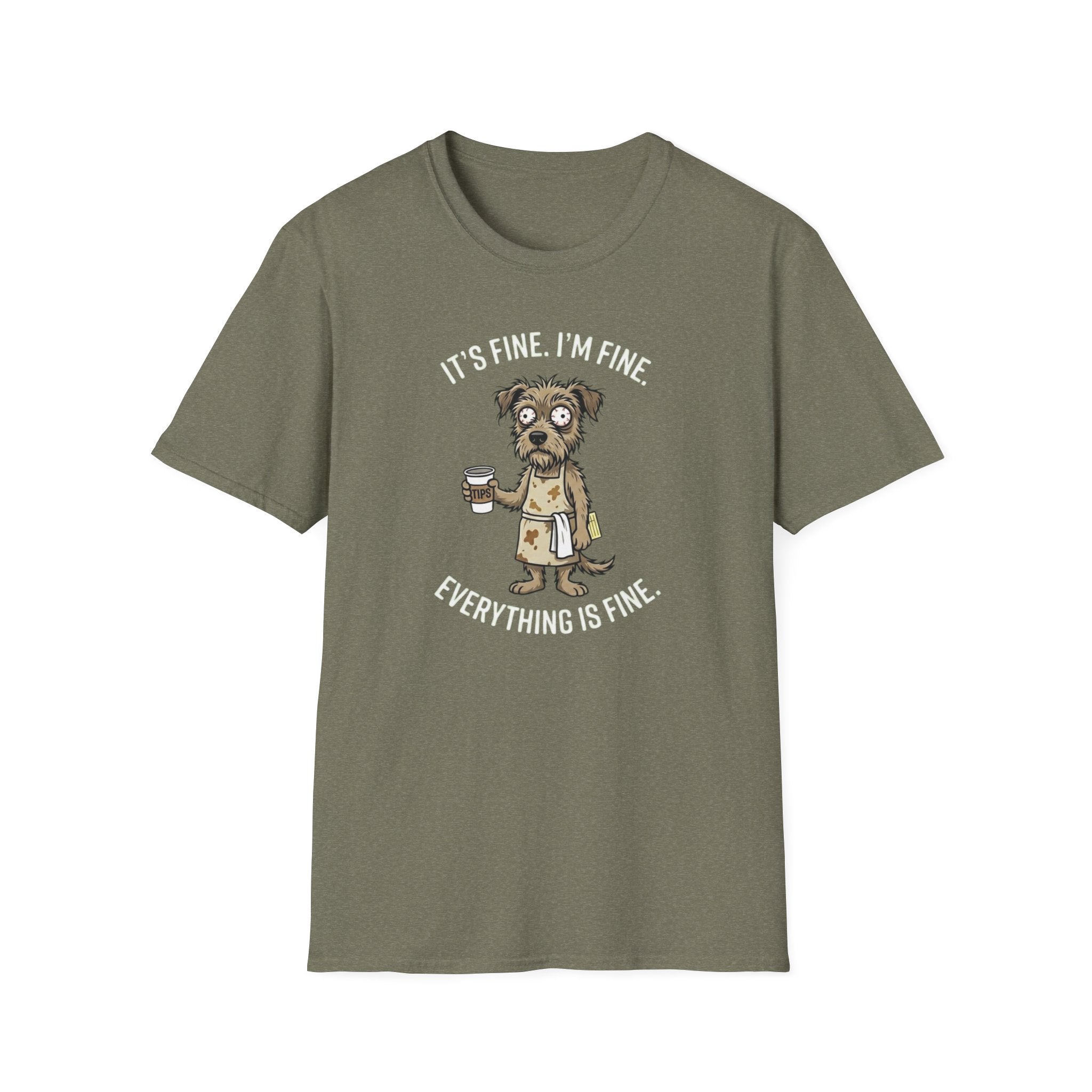 It's Fine. I'm Fine. Everything Is Fine. (Dog Server) T-shirt