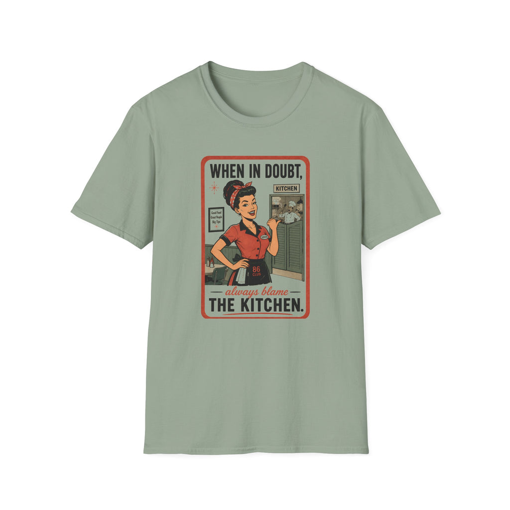 When In Doubt, Always Blame The Kitchen. T-shirt