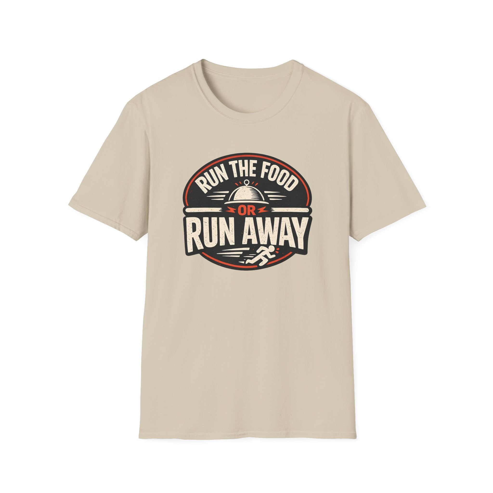 Run The Food Or Run Away T-shirt