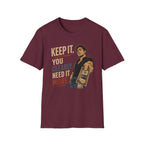 Keep It, You Clearly Need It More. (Male Server) T-shirt