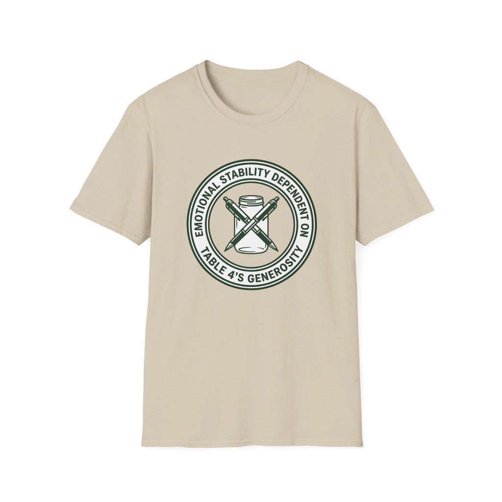 Emotional Stability Dependent On Table 4's Generosity T-shirt