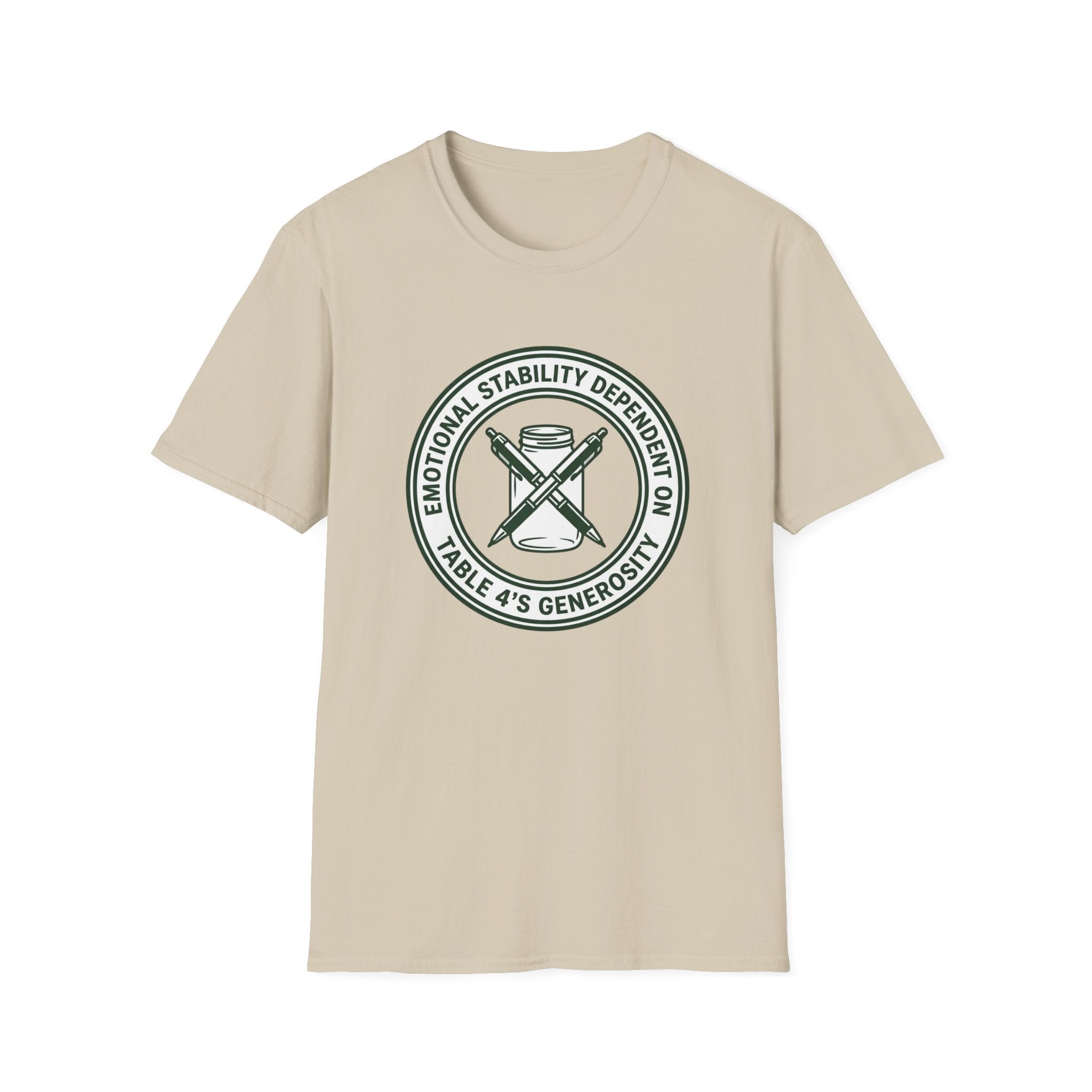 Emotional Stability Dependent On Table 4's Generosity T-shirt