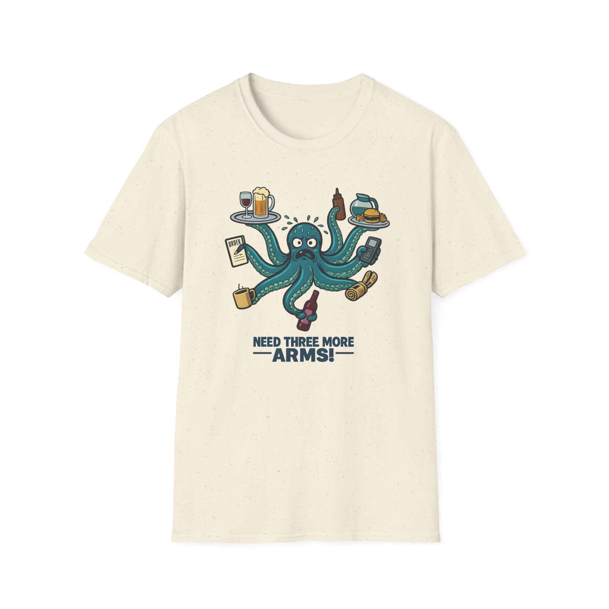 Need Three More Arms! T-shirt
