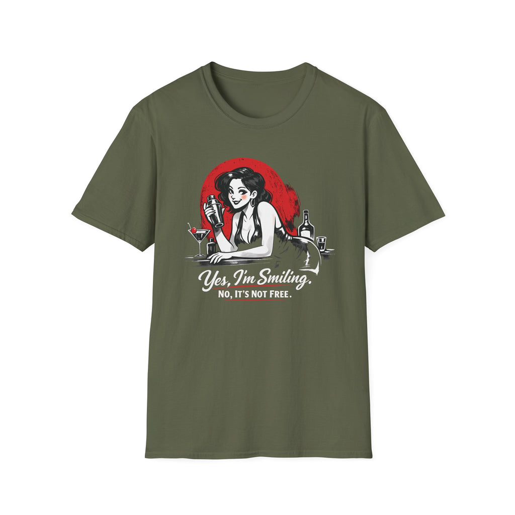 Yes, I'm Smiling. No, It's Not Free. (Female Bartender) T-shirt