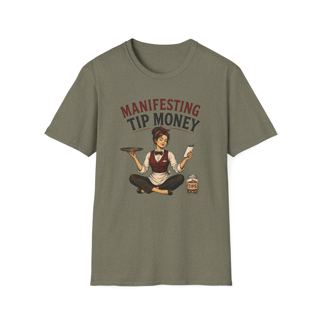 Manifesting Tip Money (Female Server) T-shirt