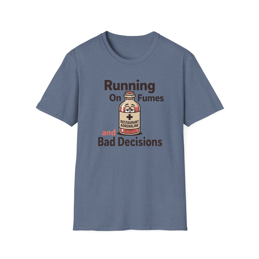 Running On Fumes And Bad Decisions T-shirt