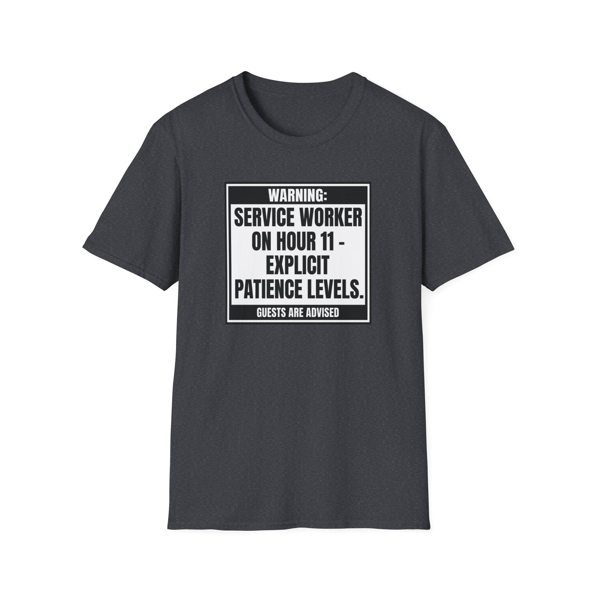 Warning: Service Worker on Hour 11 - Explicit Patience Levels. Guests Are Adviced T-shirt