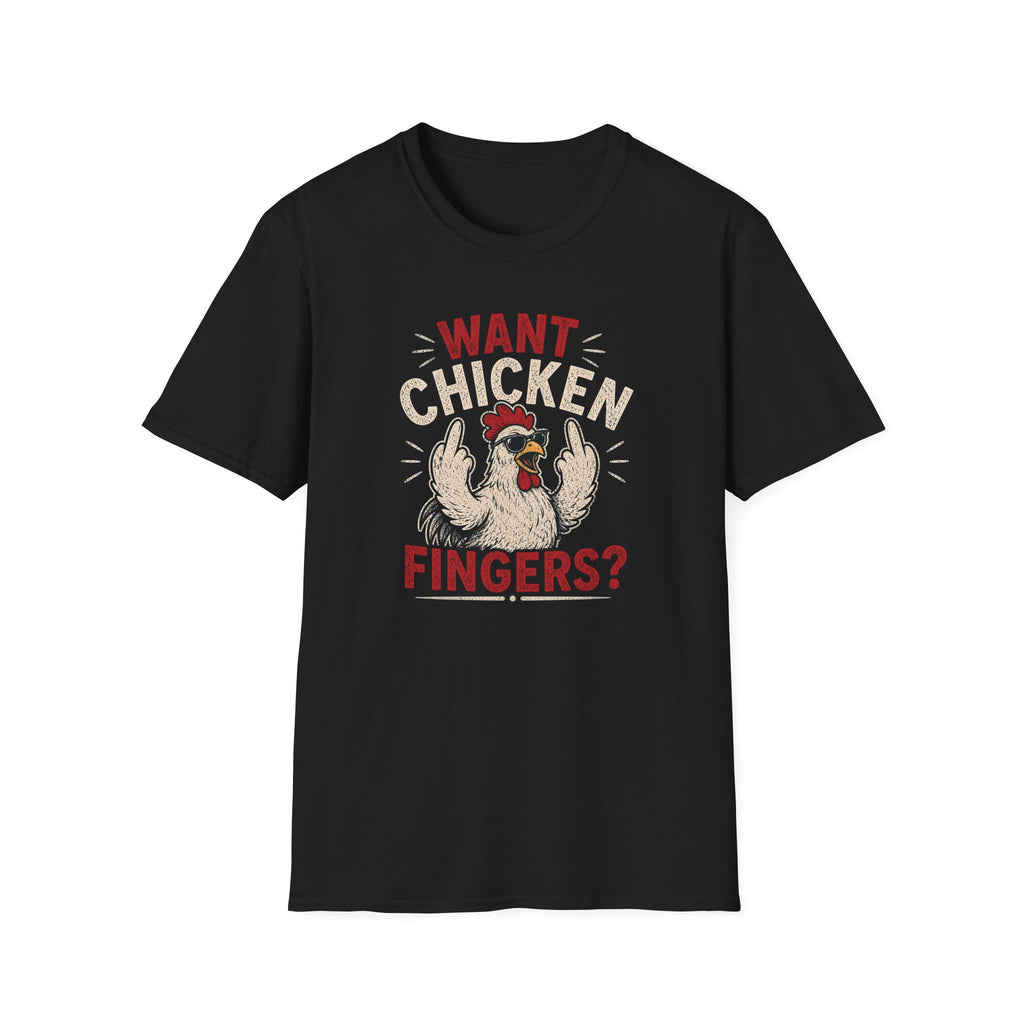 Want Chicken Fingers? T-shirt