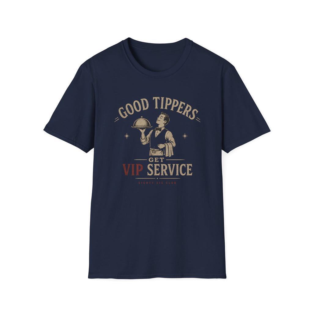 Good Tippers Get VIP Service (Male Server) T-shirt