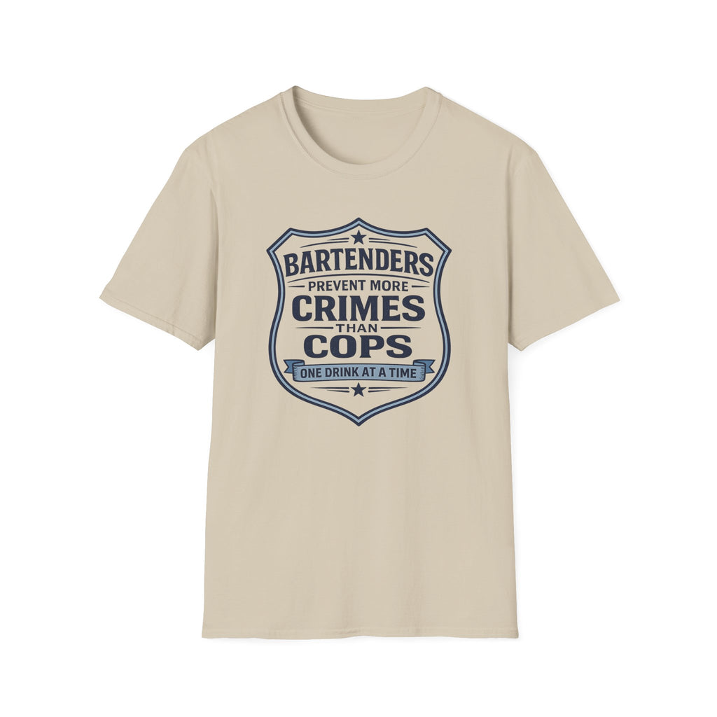 Bartenders Prevent More Crimes Than Cops One Drink At A Time T-shirt