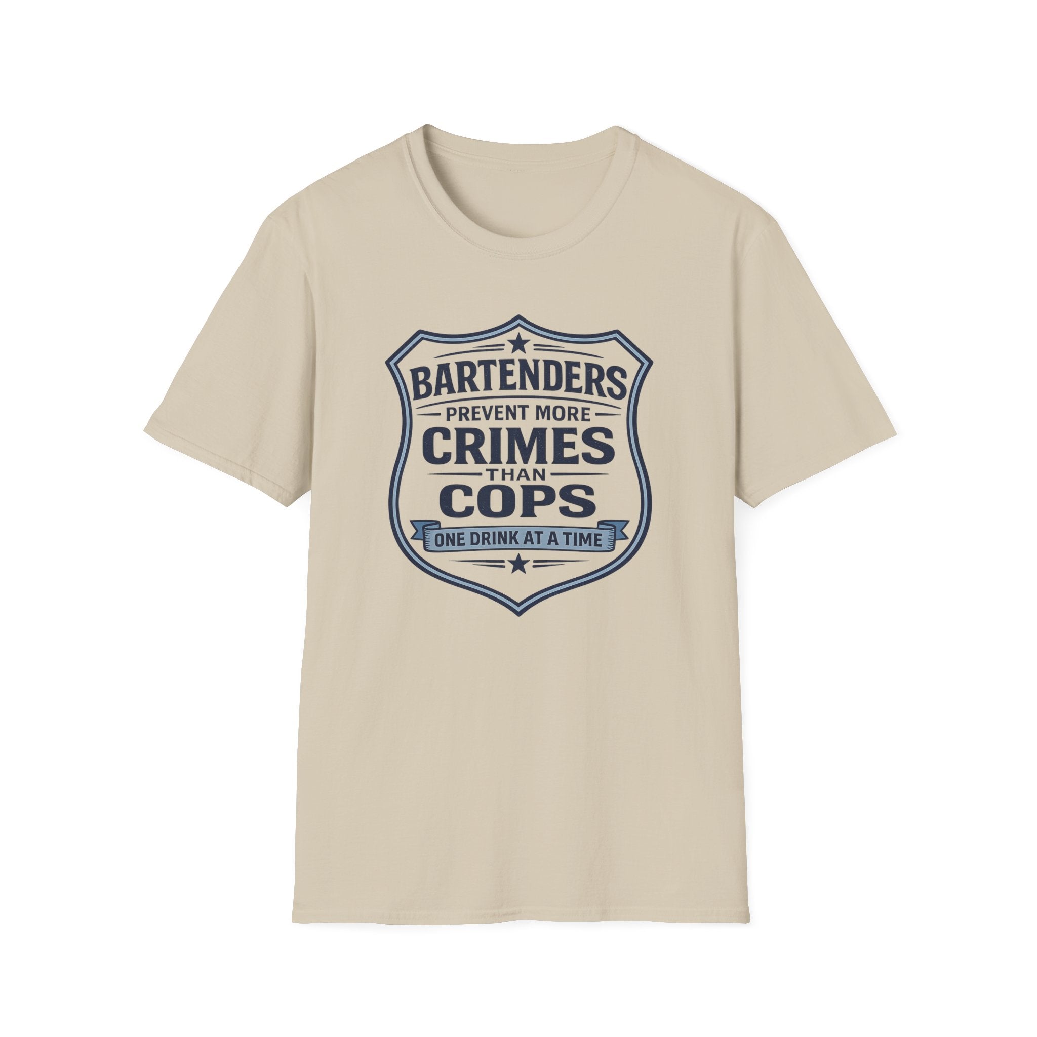 Bartenders Prevent More Crimes Than Cops One Drink At A Time T-shirt