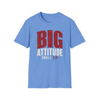 Big Attitude Small Tip T-shirt